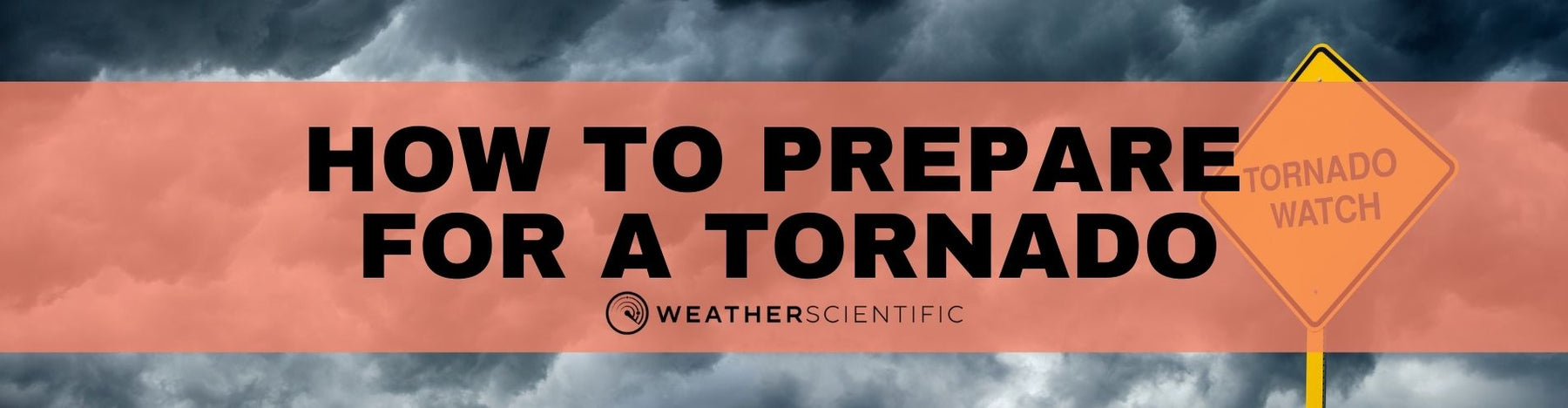 How to Prepare for a Tornado by Weather Scientific