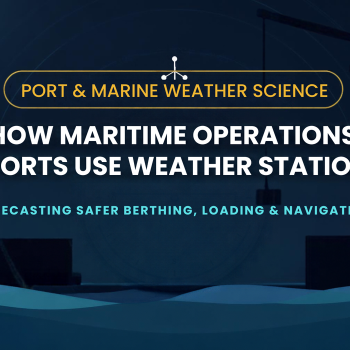 How Maritime Operations and Ports Use Weather Stations by Weather Scientific