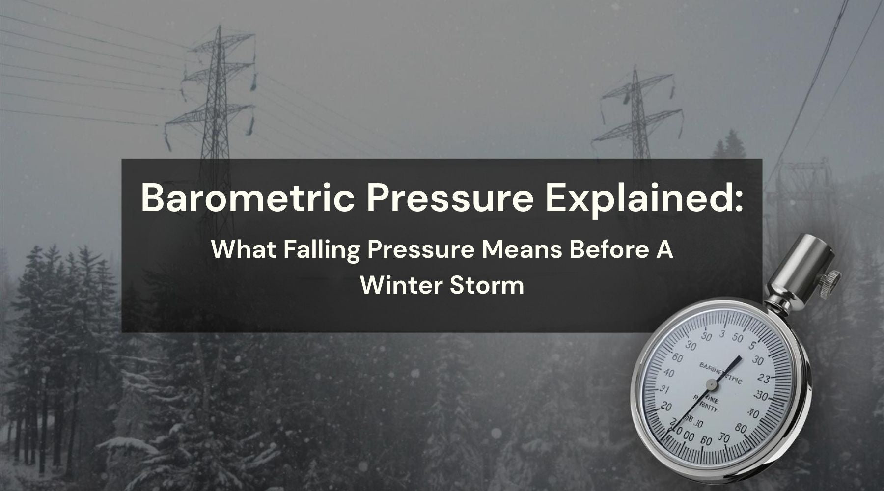 Barometric Pressure Explained: What Falling Pressure Means Before A Winter Storm by Weather Scientific