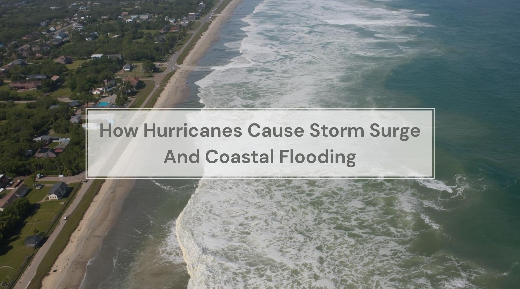 How Hurricanes Cause Storm Surge And Coastal Flooding by Weather Scientific