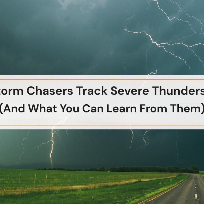 How Storm Chasers Track Severe Thunderstorms (And What You Can Learn From Them) by Weather Scientific