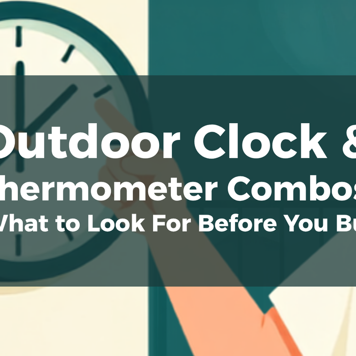 Outdoor Clock and Thermometer Combos: What to Look For Before You Buy