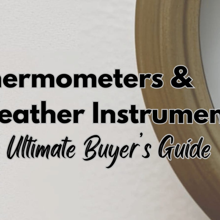 Thermometers and Weather Instruments: The Ultimate Buyer’s Guide
