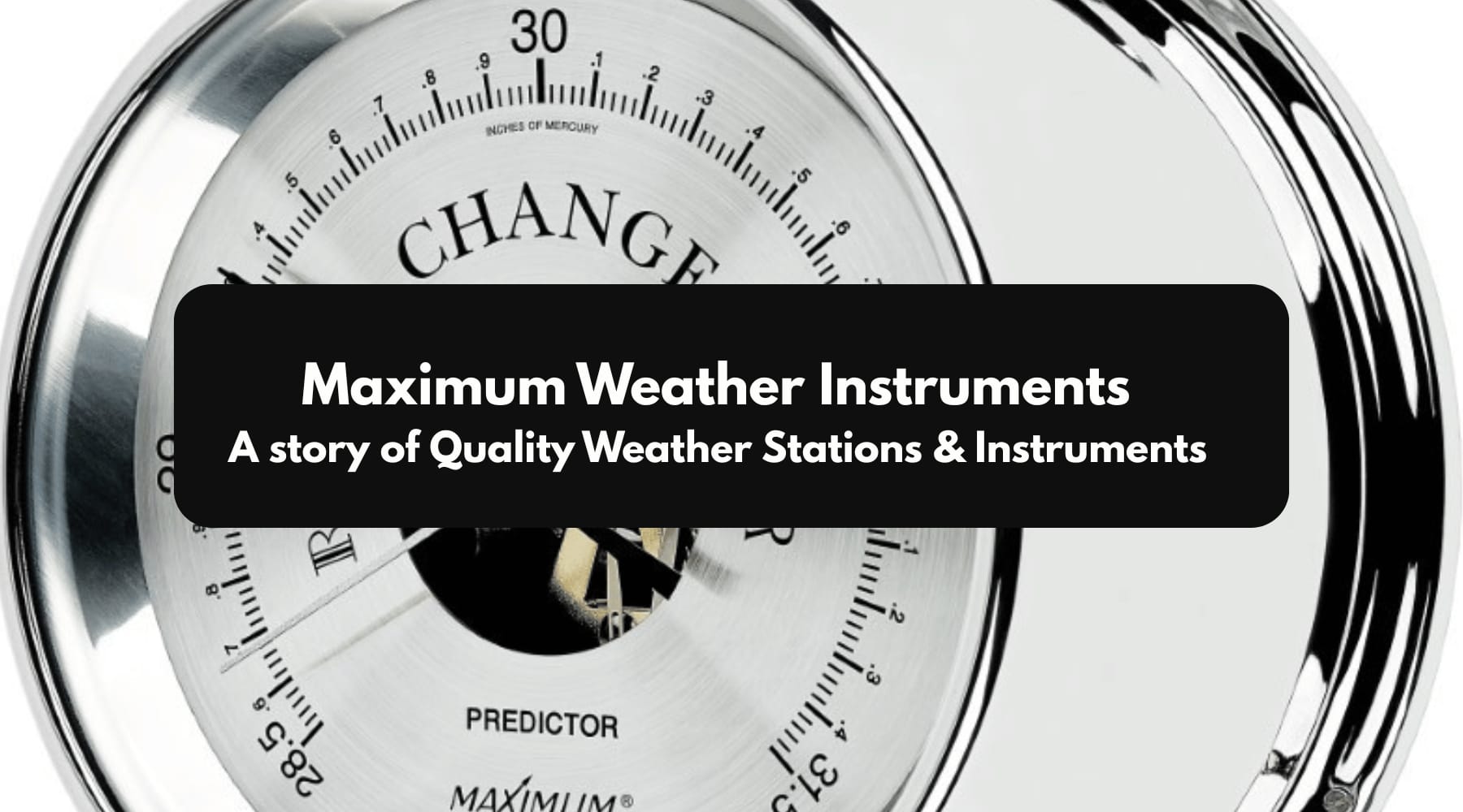 Maximum Weather Instruments | A story of Quality Weather Stations and Instruments by Weather Scientific