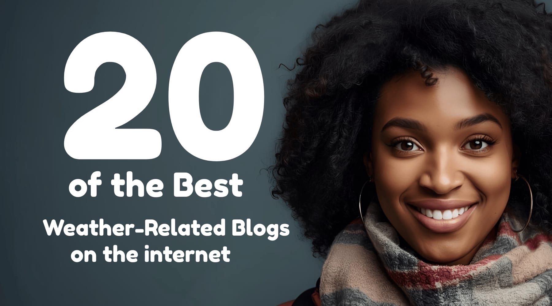 20 of the Best Weather-Related Blogs on the Internet by Weather Scientific