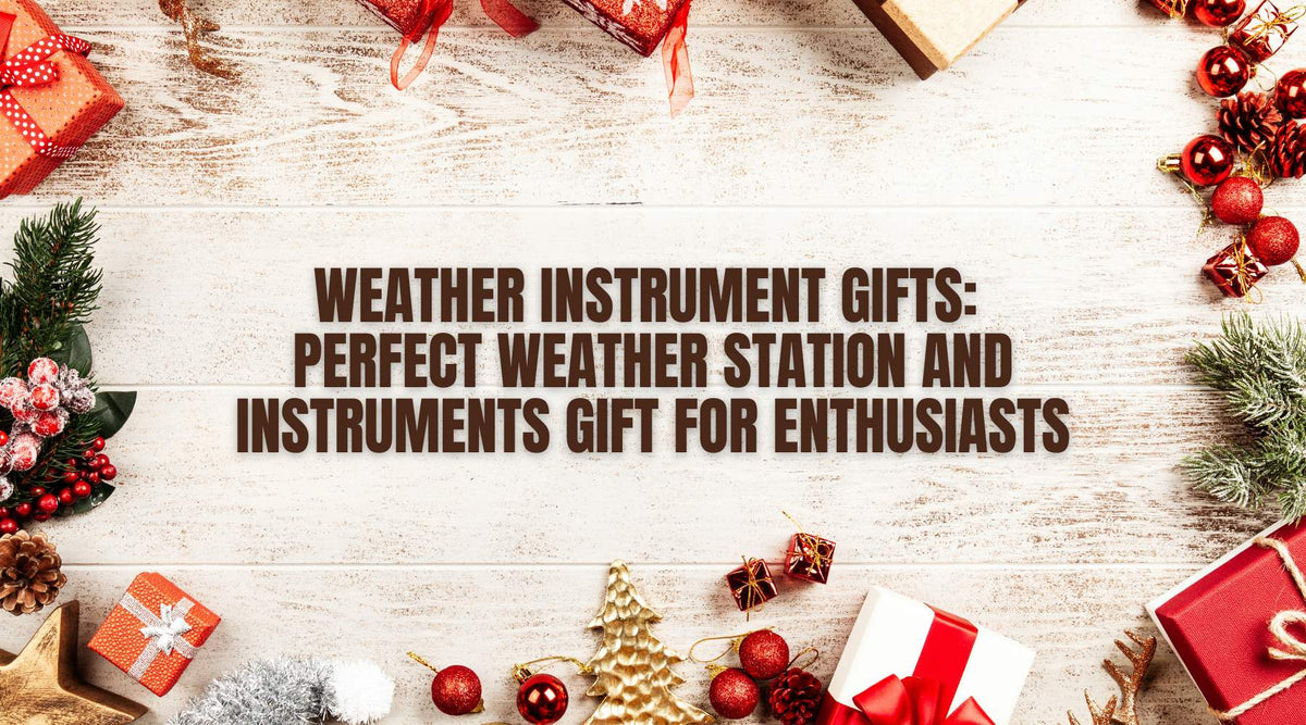 Weather Instrument Gifts: Perfect Weather Station and Instruments Gift ...