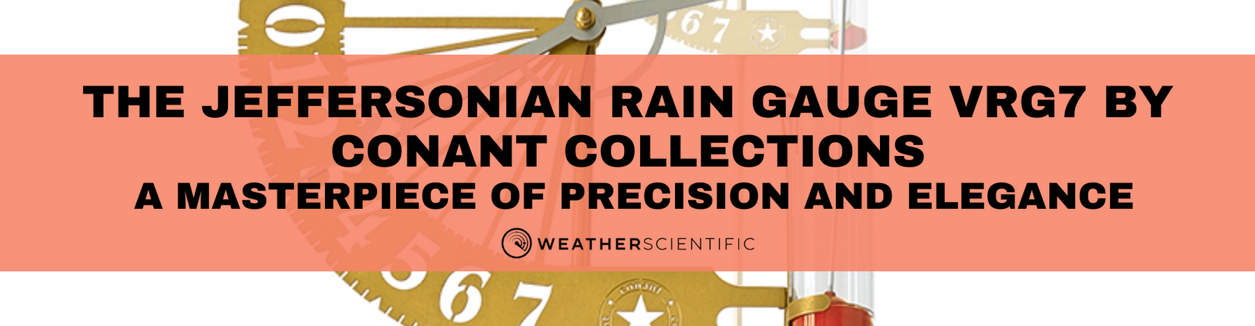The Jeffersonian Rain Gauge VRG7 by Conant Collections: A Masterpiece of Precision and Elegance