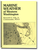 Weather Scientific Marine Weather of Western Washington by Kenneth E. Lilly, Jr. Starpath 